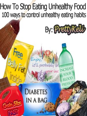 cover image of How to stop eating unhealthy food, 100 Ways to control unhealthy eating habits
